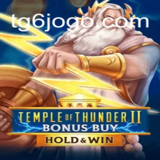 Descubra TempleofThunderIIBonusBuy: Um Jogo Emocionante no tg6.com